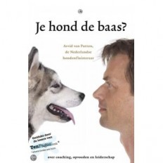 Je hond de baas? - Arvid van Putten