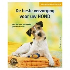 De Beste verzorging voor uw hond- H. Schmidt-Roger